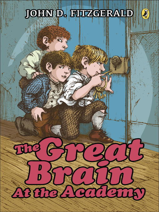 Title details for The Great Brain at the Academy by John D. Fitzgerald - Available